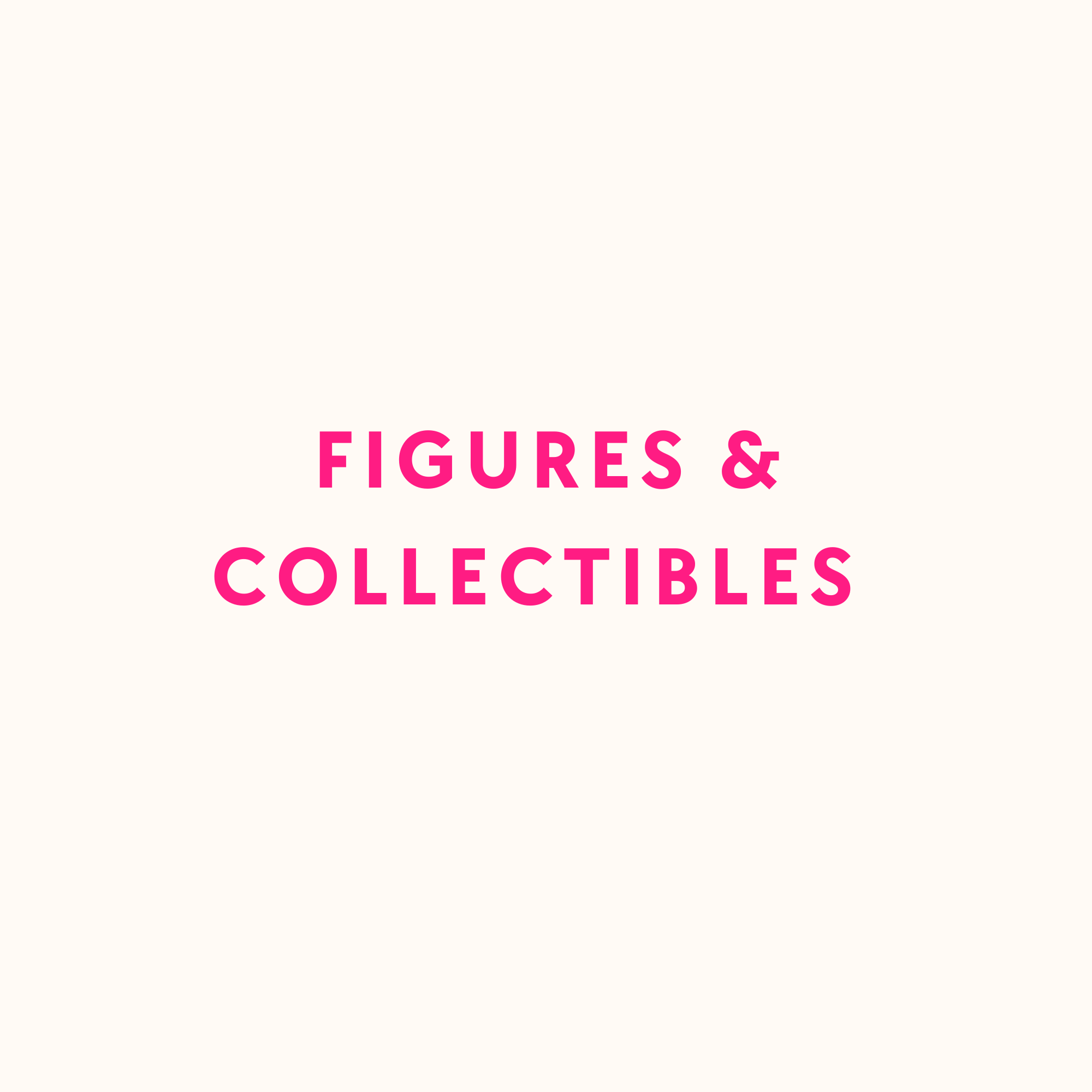 Figures & Collectibles