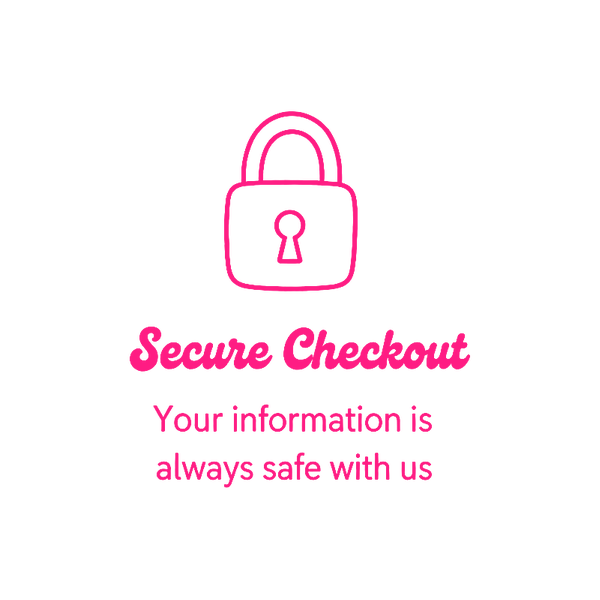 Secure Checkout — your information is always safe with us